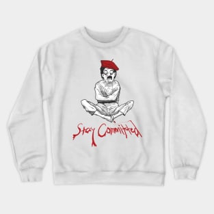 Stay Committed Insane Painters Tee Crewneck Sweatshirt